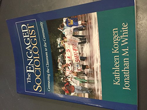 9781412936590: The Engaged Sociologist: Connecting the Classroom to the Community