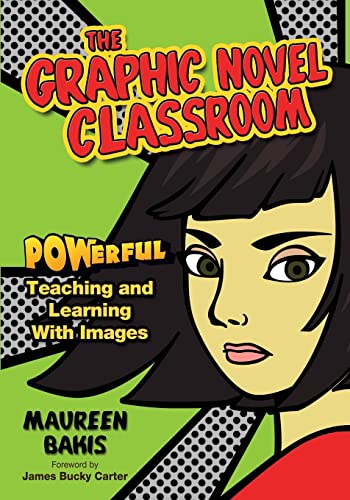 Imagen de archivo de The Graphic Novel Classroom: POWerful Teaching and Learning With Images a la venta por ThriftBooks-Atlanta