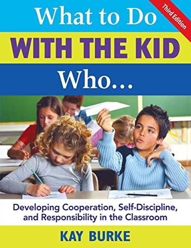 Stock image for What to Do With the Kid Who.: Developing Cooperation, Self-Discipline, and Responsibility in the Classroom for sale by BooksRun