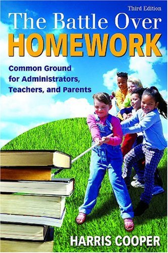 9781412937122: The Battle Over Homework: Common Ground for Administrators, Teachers, and Parents