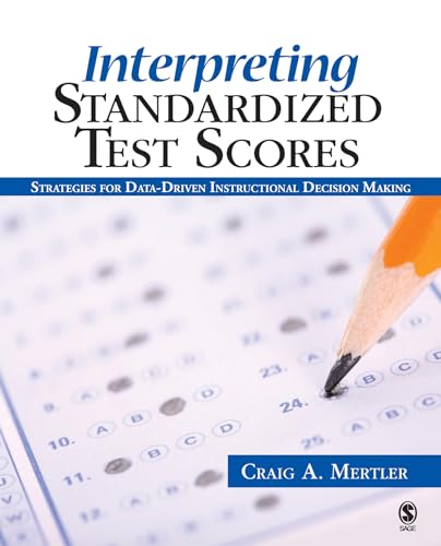 9781412937191: Interpreting Standardized Test Scores: Strategies for Data-Driven Instructional Decision Making