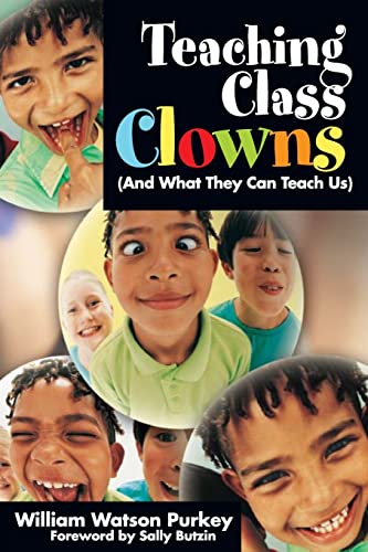 Stock image for Teaching Class Clowns (And What They Can Teach Us) for sale by Wonder Book