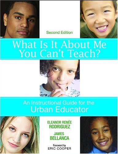 9781412937634: What Is It About Me You Can′t Teach?: An Instructional Guide for the Urban Educator