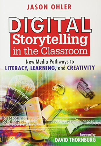Stock image for Digital Storytelling in the Classroom: New Media Pathways to Literacy, Learning, and Creativity for sale by Wonder Book