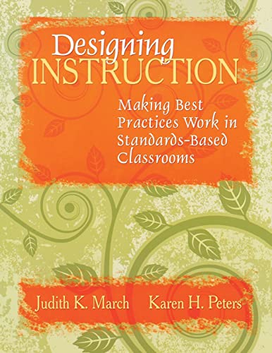 Imagen de archivo de Designing Instruction : Making Best Practices Work in Standards-Based Classrooms a la venta por Better World Books