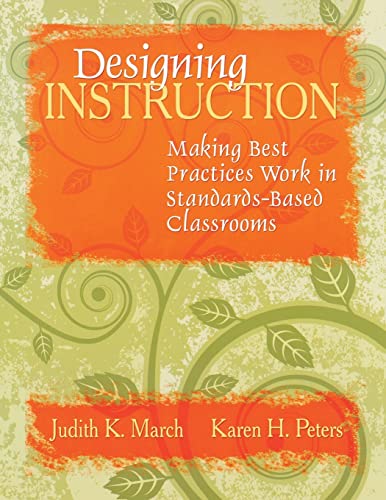 9781412938853: Designing Instruction: Making Best Practices Work in Standards-Based Classrooms