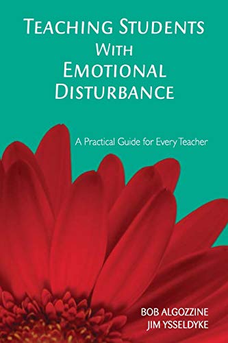 Stock image for Teaching Students with Emotional Disturbance : A Practical Guide for Every Teacher for sale by Better World Books