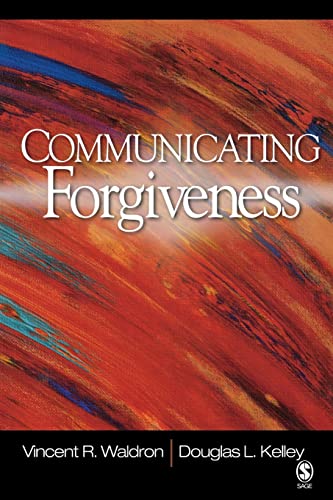 Communicating Forgiveness [Paperback] [Sep 12, 2007] Waldron, Vincent R. and Kelley, Douglas L.