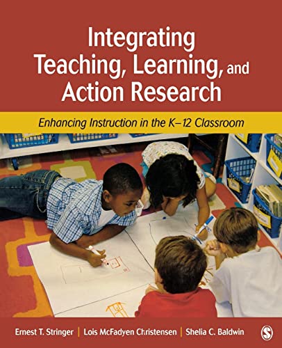 Stock image for Integrating Teaching, Learning, and Action Research: Enhancing Instruction in the K-12 Classroom for sale by Greenway