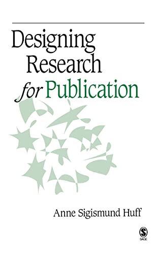 Designing Research for Publication (9781412940146) by Huff, Anne Sigismund