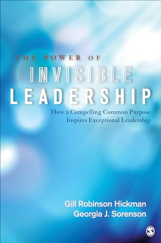 Beispielbild fr The Power of Invisible Leadership : How a Compelling Common Purpose Inspires Exceptional Leadership zum Verkauf von Better World Books