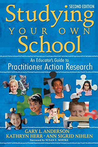 Stock image for Studying Your Own School: An Educator s Guide to Practitioner Action Research for sale by ZBK Books