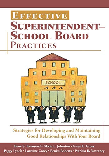 Beispielbild fr Effective Superintendent-School Board Practices : Strategies for Developing and Maintaining Good Relationships with Your Board zum Verkauf von Better World Books