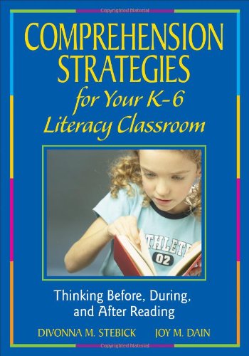 9781412940429: Comprehension Strategies for Your K-6 Literacy Classroom: Thinking Before, During, and After Reading
