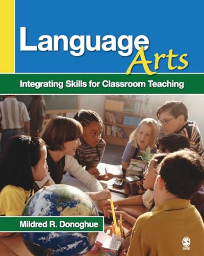 Language Arts: Integrating Skills for Classroom Teaching (9781412940498) by Donoghue, Mildred R.