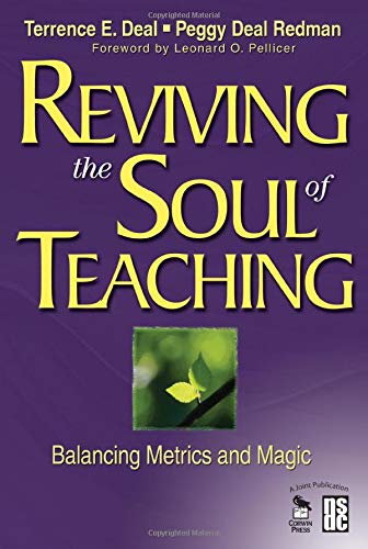 9781412940511: Reviving the Soul of Teaching: Balancing Metrics and Magic