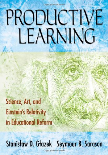 Imagen de archivo de Productive Learning: Science, Art, and Einstein?s Relativity in Educational Reform a la venta por ThriftBooks-Atlanta