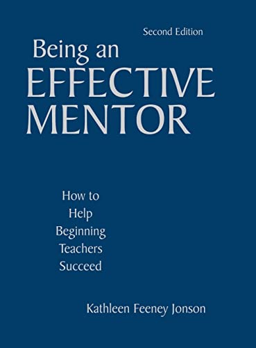 9781412940610: Being an Effective Mentor: How to Help Beginning Teachers Succeed