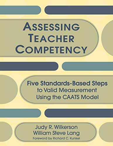 9781412941204: Assessing Teacher Competency: Five Standards-Based Steps to Valid Measurement Using the CAATS Model