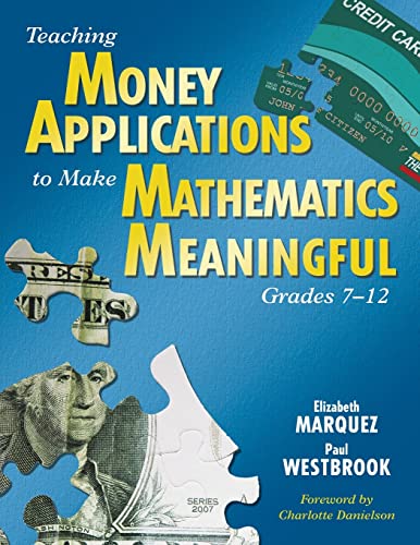 Beispielbild fr Teaching Money Applications to Make Mathematics Meaningful, Grades 7-12 zum Verkauf von Better World Books