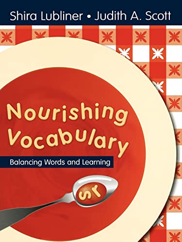 Nourishing Vocabulary: Balancing Words and Learning (9781412942461) by Lubliner, Shira I.; Scott, Judith A.
