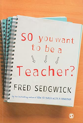 Stock image for So You Want to be a Teacher?: A Guide for Prospective Student Teachers for sale by WorldofBooks