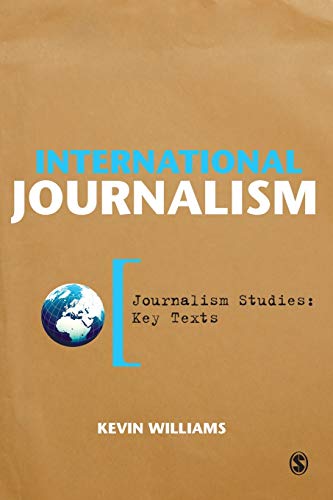International Journalism (Journalism Studies: Key Texts) (9781412945288) by Williams, Kevin