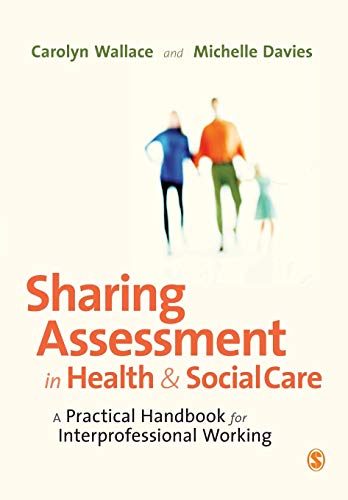 Beispielbild fr Sharing Assessment in Health and Social Care: A Practical Handbook for Interprofessional Working zum Verkauf von WorldofBooks