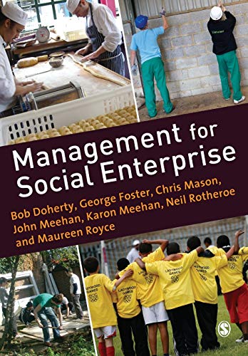 Management for Social Enterprise (9781412947497) by Doherty, Bob; Foster, George; Mason, Chris; Meehan, John; Meehan, Karon; Rotheroe, Neil; Royce, Maureen