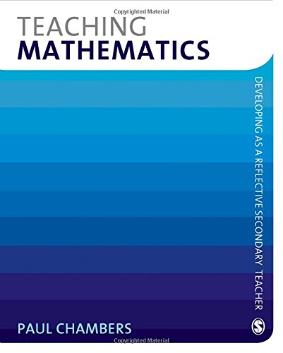 9781412947930: Teaching Mathematics: Developing as a Reflective Secondary Teacher