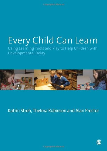 Imagen de archivo de Every Child Can Learn: Using Learning Tools and Play to Help Children with Developmental Delay [With CDROM] a la venta por ThriftBooks-Atlanta
