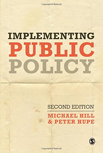 Implementing Public Policy: An Introduction to the Study of Operational Governance (9781412947992) by Hill, Michael; Hupe, Peter
