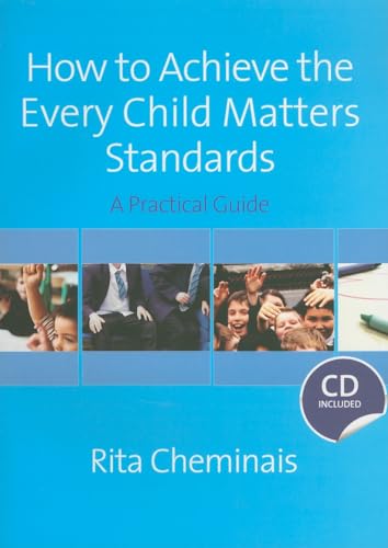 Beispielbild fr How to Achieve the Every Child Matters Standards: A Practical Guide (Book & CD Rom) zum Verkauf von WorldofBooks