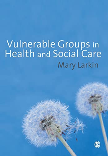 Vulnerable Groups in Health and Social Care (9781412948241) by Larkin, Mary