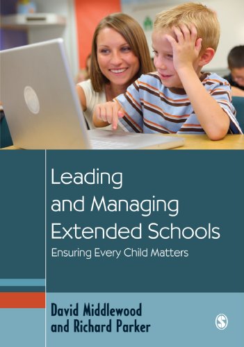 Leading and Managing Extended Schools: Ensuring Every Child Matters (Education Leadership for Social Justice) (9781412948302) by Middlewood, David; Parker, Richard