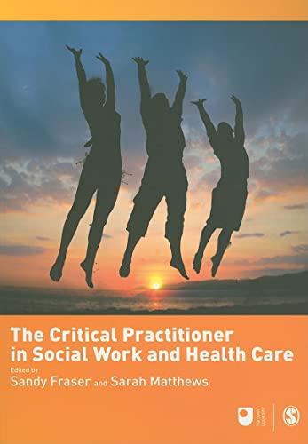 Stock image for The Critical Practitioner in Social Work and Health Care (Published in association with The Open University) for sale by WorldofBooks