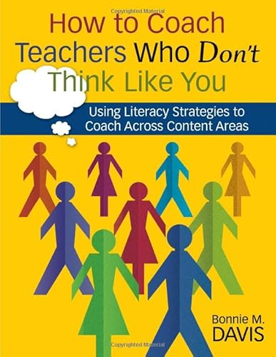 9781412949095: How to Coach Teachers Who Don′t Think Like You: Using Literacy Strategies to Coach Across Content Areas