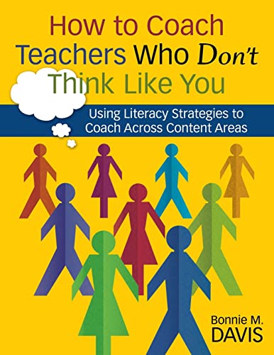 Stock image for How to Coach Teachers Who Dont Think Like You: Using Literacy Strategies to Coach Across Content Areas for sale by ZBK Books