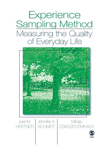 Experience Sampling Method: Measuring the Quality of Everyday Life (9781412949231) by Hektner, Joel M.; Schmidt, Jennifer A.; Csikszentmihalyi, Mihaly