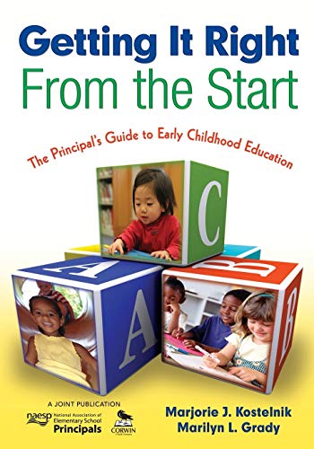 Stock image for Getting It Right from the Start : The Principal's Guide to Early Childhood Education for sale by Better World Books