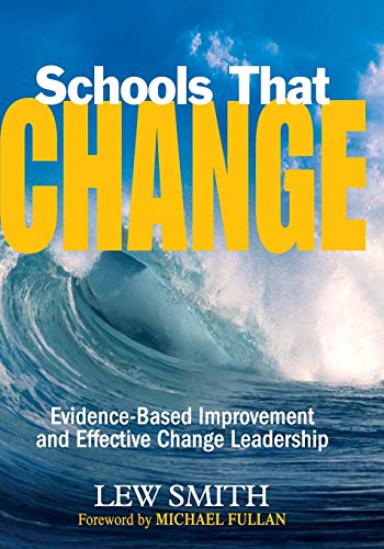 Imagen de archivo de Schools That Change: Evidence-Based Improvement and Effective Change Leadership a la venta por BookHolders