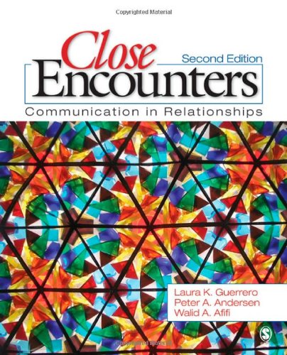 Close Encounters: Communication in Relationships - Laura K. Guerrero, Peter A. Andersen, Walid Afifi