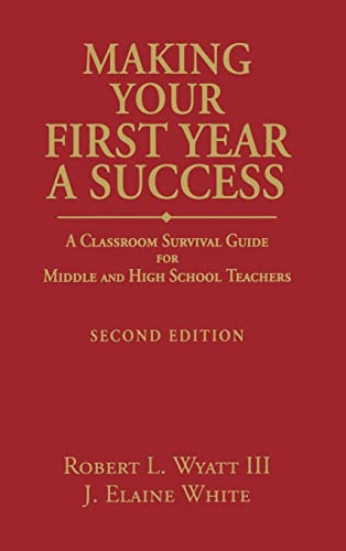 Stock image for Making Your First Year a Success: A Classroom Survival Guide for Middle and High School Teachers for sale by Revaluation Books