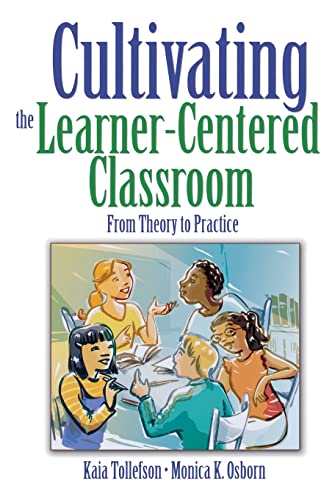 9781412949965: Cultivating the Learner-Centered Classroom: From Theory to Practice