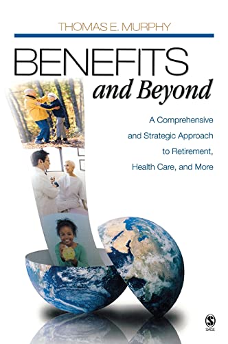 Stock image for Benefits and Beyond: A Comprehensive and Strategic Approach to Retirement, Health Care, and More for sale by THE SAINT BOOKSTORE