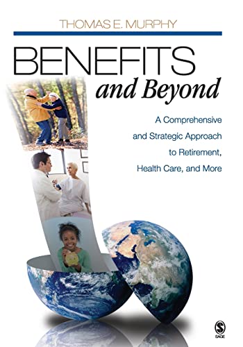 Stock image for Benefits and Beyond: A Comprehensive and Strategic Approach to Retirement, Health Care, and More for sale by ThriftBooks-Dallas