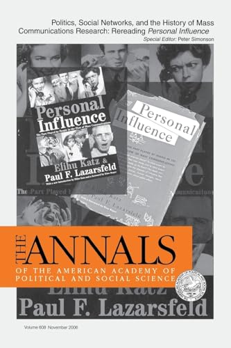 Stock image for Politics, Social Networks, and the History of Mass Communications Research: Rereading Personal Influence (The ANNALS of the American Academy of Political and Social Science Series) for sale by California Books