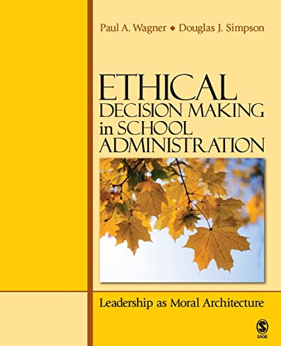 Wagner, P: Ethical Decision Making in School Administration - Wagner, Paul A.