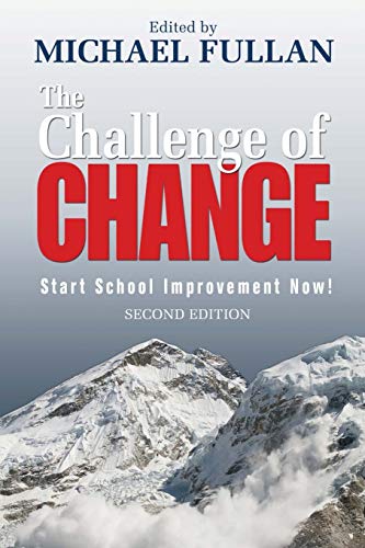 The Challenge of Change: Start School Improvement Now! (9781412953764) by Fullan, Michael