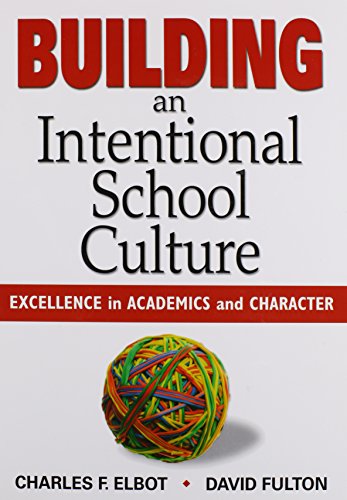 Stock image for Building an Intentional School Culture: Excellence in Academics and Character for sale by HPB Inc.